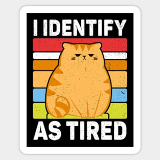 I Identify As Tired Sticker